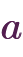 a